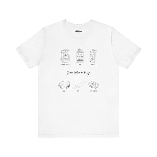'If Available in Gaza (and Subject to Increase)' Unisex Awareness Graphic Tee