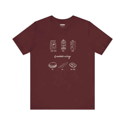 'If Available in Gaza (and Subject to Increase)' Unisex Awareness Graphic Tee