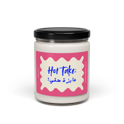 Hot Take 5 | 'Ana 3ayiza 7aqi' | 'I want what's mine' | Scented Soy Candle