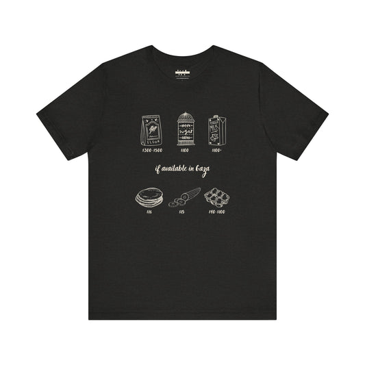 'If Available in Gaza (and Subject to Increase)' Unisex Awareness Graphic Tee